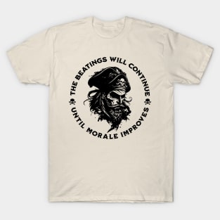 The Beatings Will Continue until Morale Improves T-Shirt